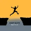 Keep Quite (feat. Uv)